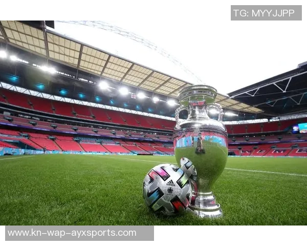 2021欧洲杯决赛日期揭晓赛事将于七月结束精彩对决不容错过